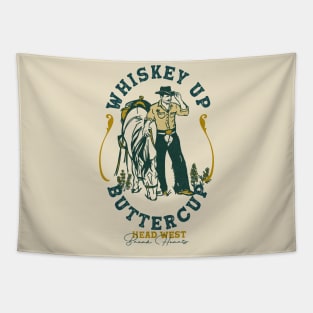 Whiskey Up Buttercup: Head West & Break Hearts Cowboy Tapestry