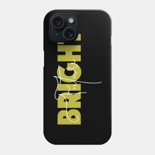 Bright Future Slogan Quote Entrepreneur T-shirt Phone Case