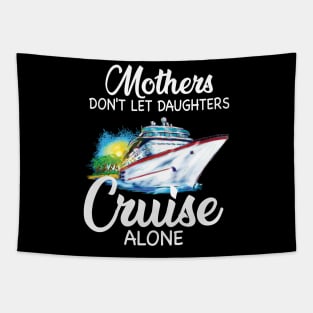 Mothers Don't Let Daughters Cruise Alone Tapestry