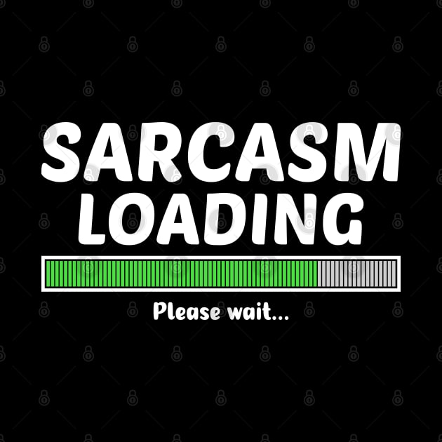 SARCASM LOADING PLEASE WAIT by reedae