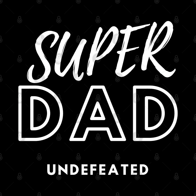 Super Dad, Undefeated by DeraTobi