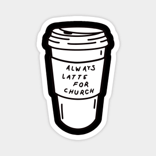 Alway Latte Magnet