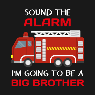 Sound The Alarm I'm Going To Be A Big Brother Firetruck T-Shirt