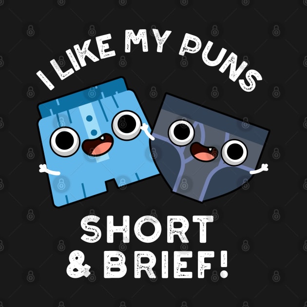 I Like My Puns Short And Brief Funny Underwear Pun by punnybone