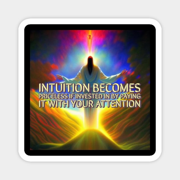 Intuition is priceless Magnet by Awake-Aware