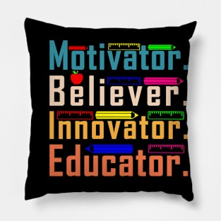 Motivator, Believer, Innovator, Educator Pillow