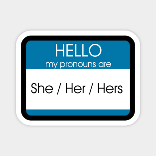 Hello My Pronouns Are | She Her | Blue Magnet