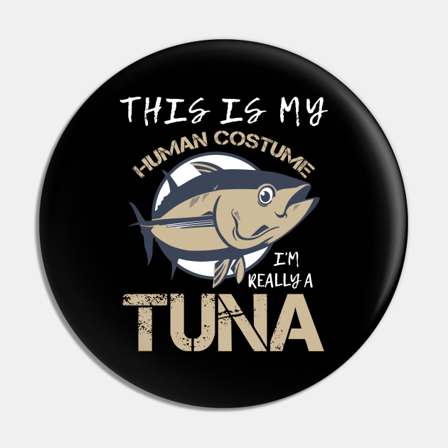 this is my human costume i'm really a Tuna / Costume Gift Bluefin Tuna
