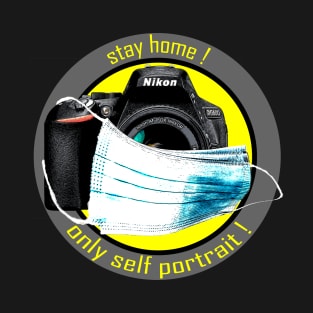 stay home - nikon - only self portrait T-Shirt