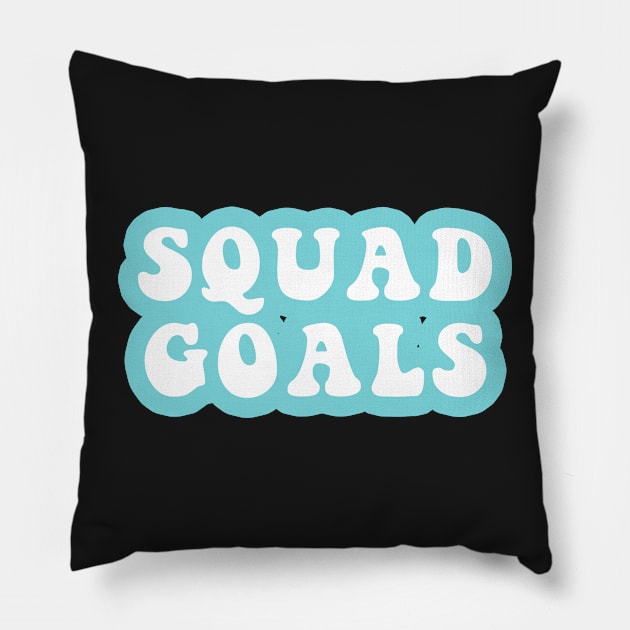 Squad Goals Pillow by CityNoir