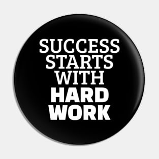 Success Starts With Hardwork Pin