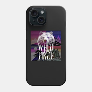 Wild & Free the way it should be. Phone Case