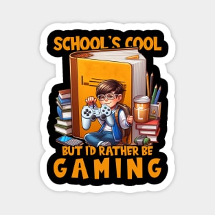 School's Cool, But I'd Rather Be Gaming - back to school Magnet