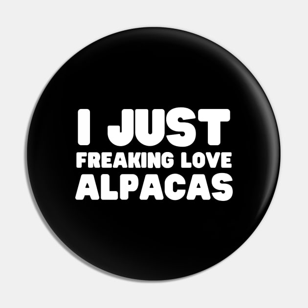 I Just Freaking Love Alpacas Pin by HobbyAndArt