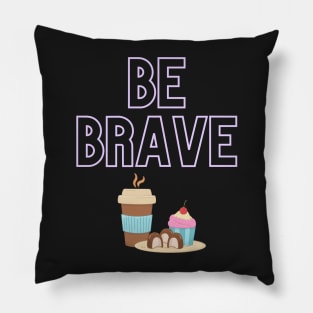 Be Brave Temptation Pillow