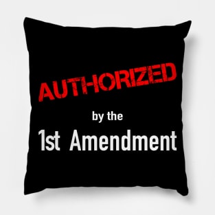 Authorized by the 1st Amendment Pillow