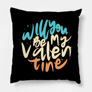Will You Be My Valentine Pillow