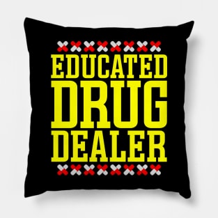 Educated Drug Dealer Pillow