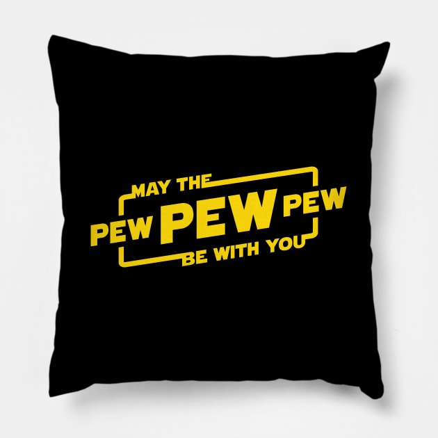 May the Pew Pew Be With You Pillow by BignellArt