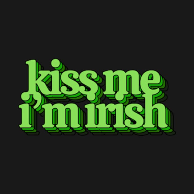 Kiss Me I'm Irish by Kelly Louise Art