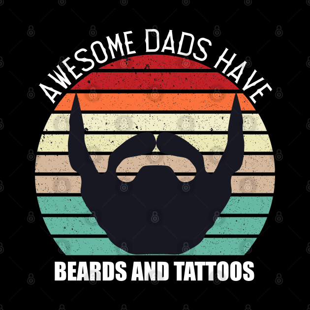 awesome dads have beards and tattoos by hadlamcom