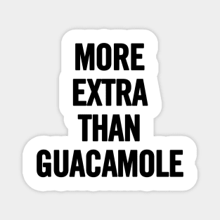 Extra Guac Magnet