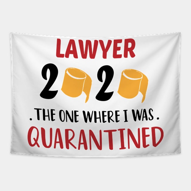 Lawyer 2020 The One Where i was Quarantined : the one where we were Future Law Student School Gift For Men Women Quarantine Tapestry by First look