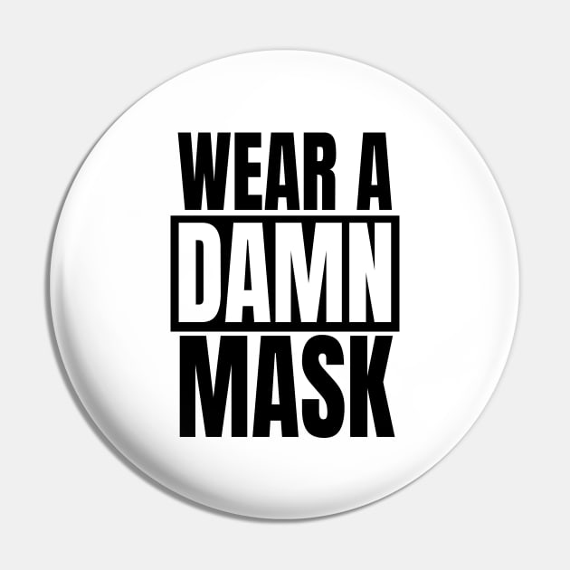 Wear A Damn Mask Pin by quoteee
