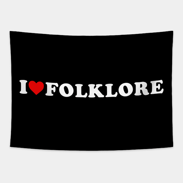 I Love Folklore Tapestry by Rosiengo