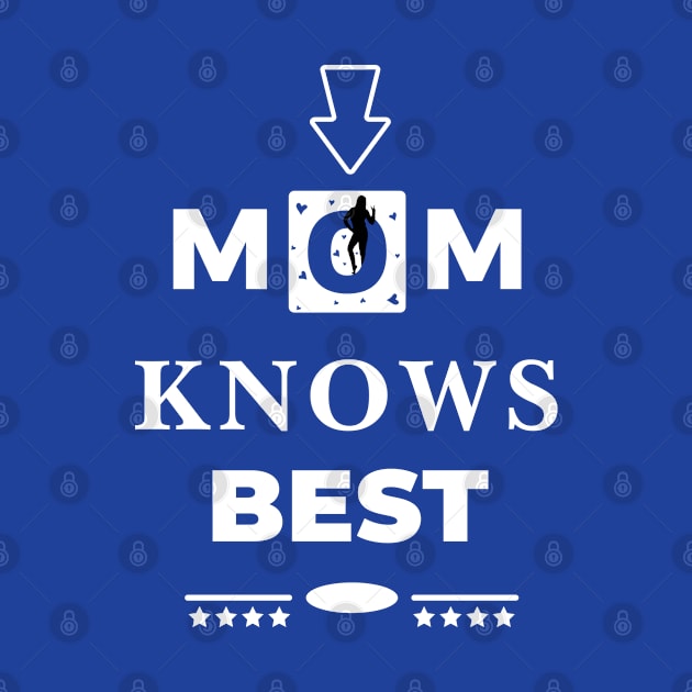 Mom Knows Best by Epic Designs