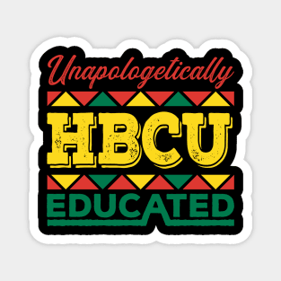 Unapologetically HBCU Educated Black History Month T-shirt for African American Men and Women Magnet