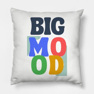 BIG MOOD Pillow