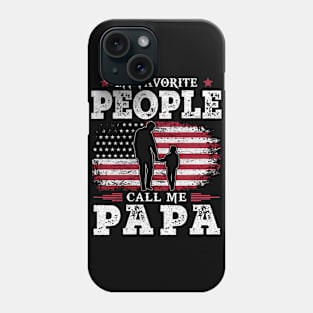 My Favorite People Call Me Papa US Flag Funny Dad Gifts Fathers Day Phone Case