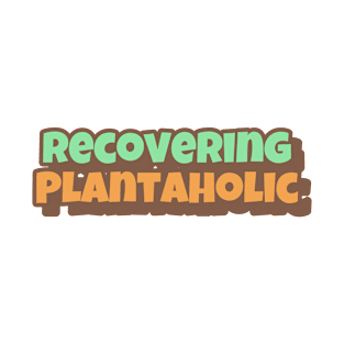 Recovering Plantaholic Big Playfull Font Design with Orange and Brown T-Shirt