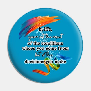 You are the result of your decisions Pin