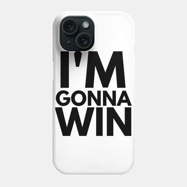 im gonna win for winners Phone Case by FromBerlinGift