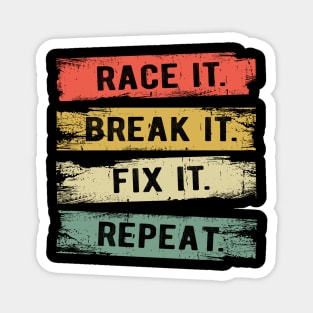 Build It Race It Break It Race Car Driver Racing Magnet