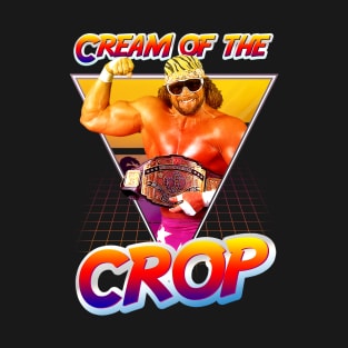 macho man the cream of crop T-Shirt