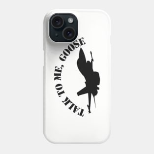 Talk to me Goose Phone Case