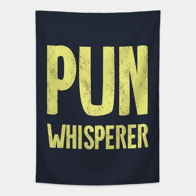 Pun Whisperer Tapestry by Shirts That Bangs