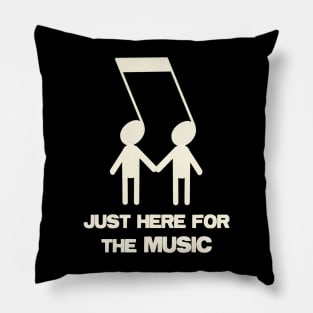 Just here for the music Pillow