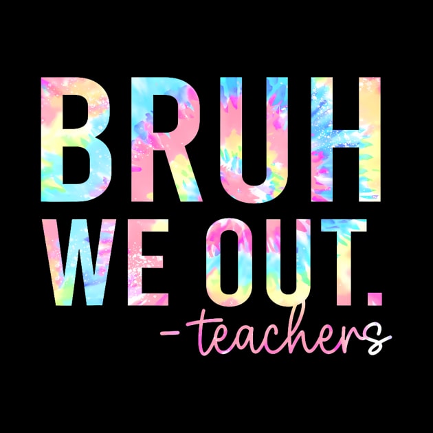 Bruh We Out Teachers by JeanDanKe