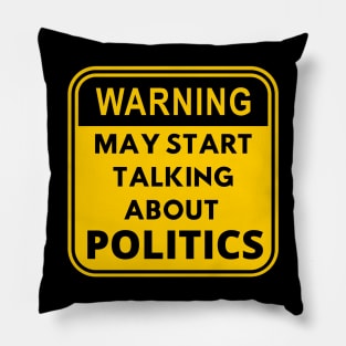 Warning may start talking about politics design Pillow