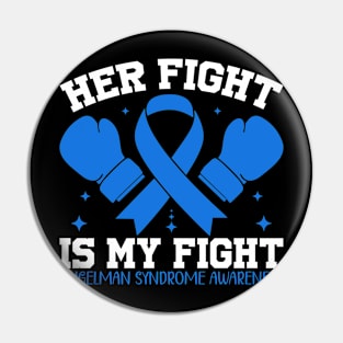 Angelman Syndrome Awareness Her Fight is My Fight Pin