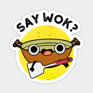 Say Wok Cute Chinese Wok Pun Magnet