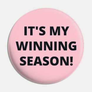 It's my winning season! Pin