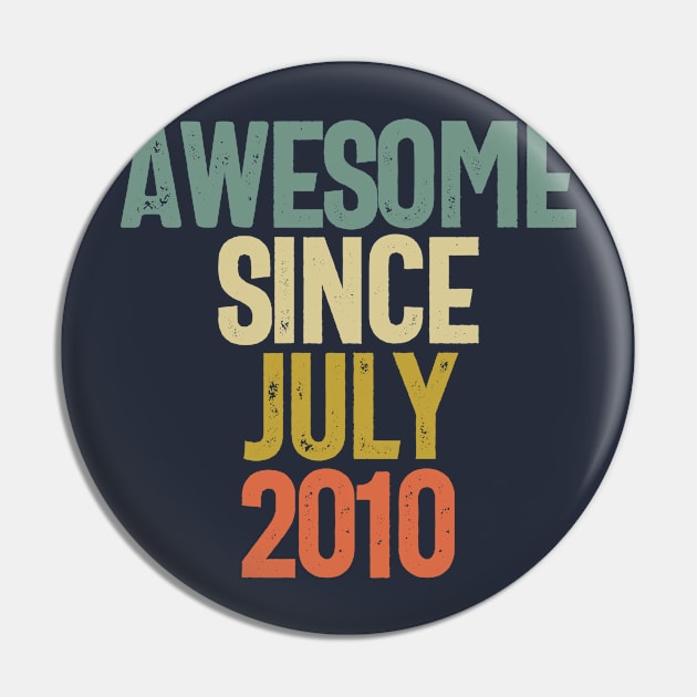 Awesome Since July 2010 Birthday Gift Pin by koalastudio