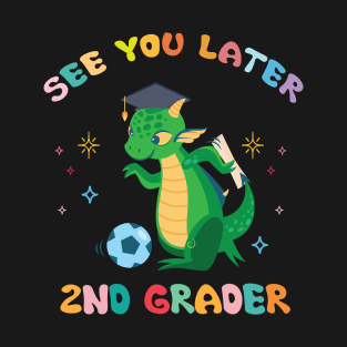 See You Later Second Grader T-Shirt