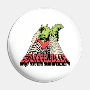 Squirrelzilla Pin