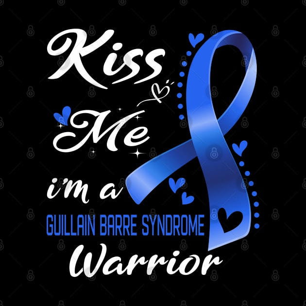 Kiss Me I'm A Guillain Barre Syndrome Awareness Support Guillain Barre Syndrome Warrior Gifts by ThePassion99